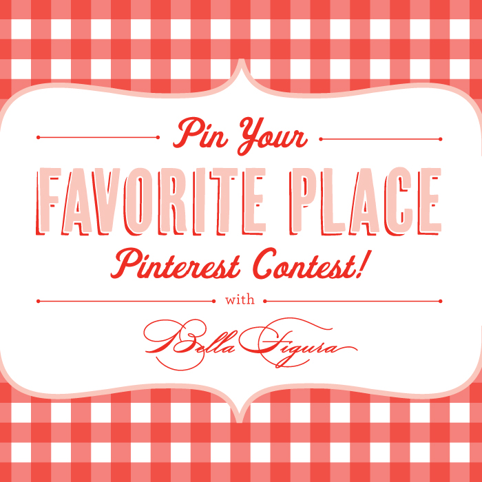 Follow (and pin!) these instructions for Bella Figura's Pin Your Favorite Place Pinterest Contest!